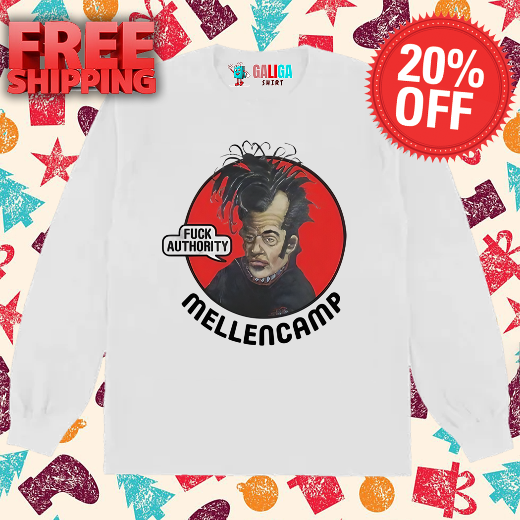 Mellencamp Fuck Authority Shirt