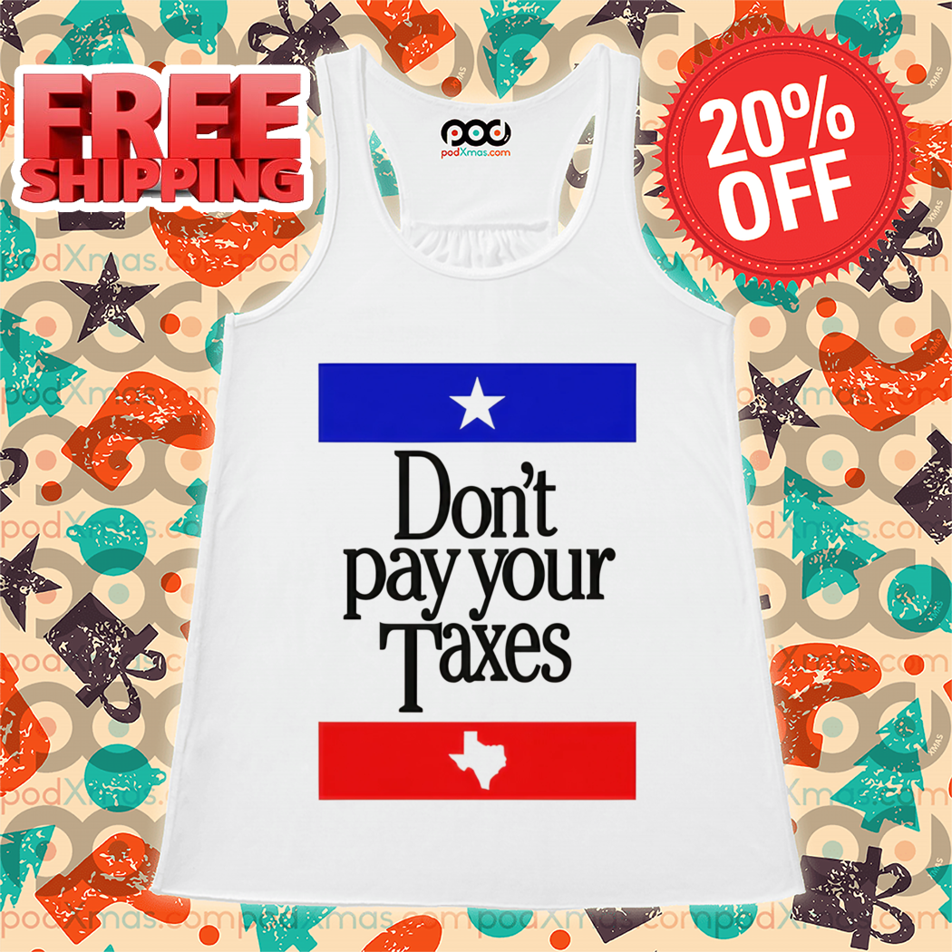Do Not Pay Your Taxes Shirt