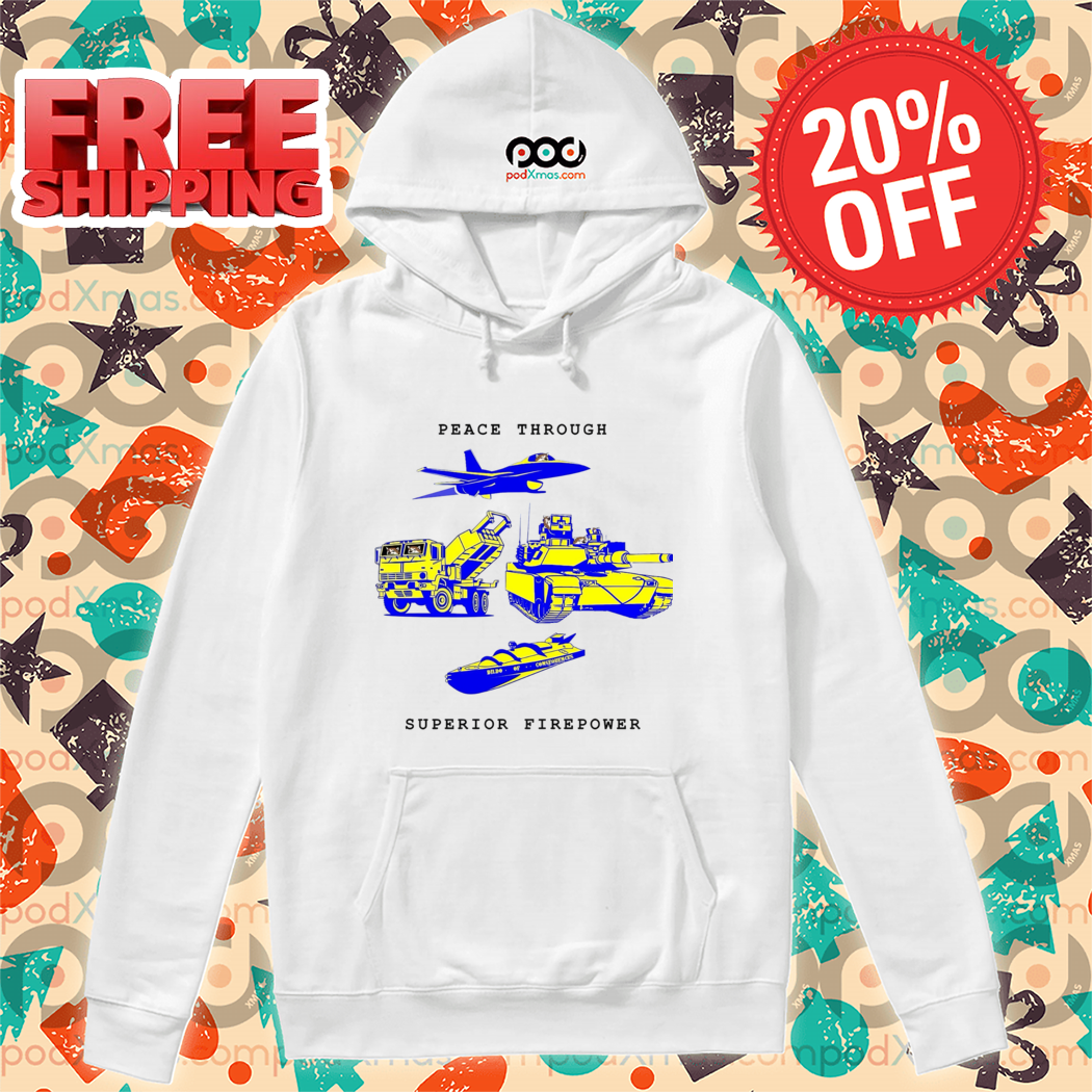 Peace Through Superior Firepower Shirt