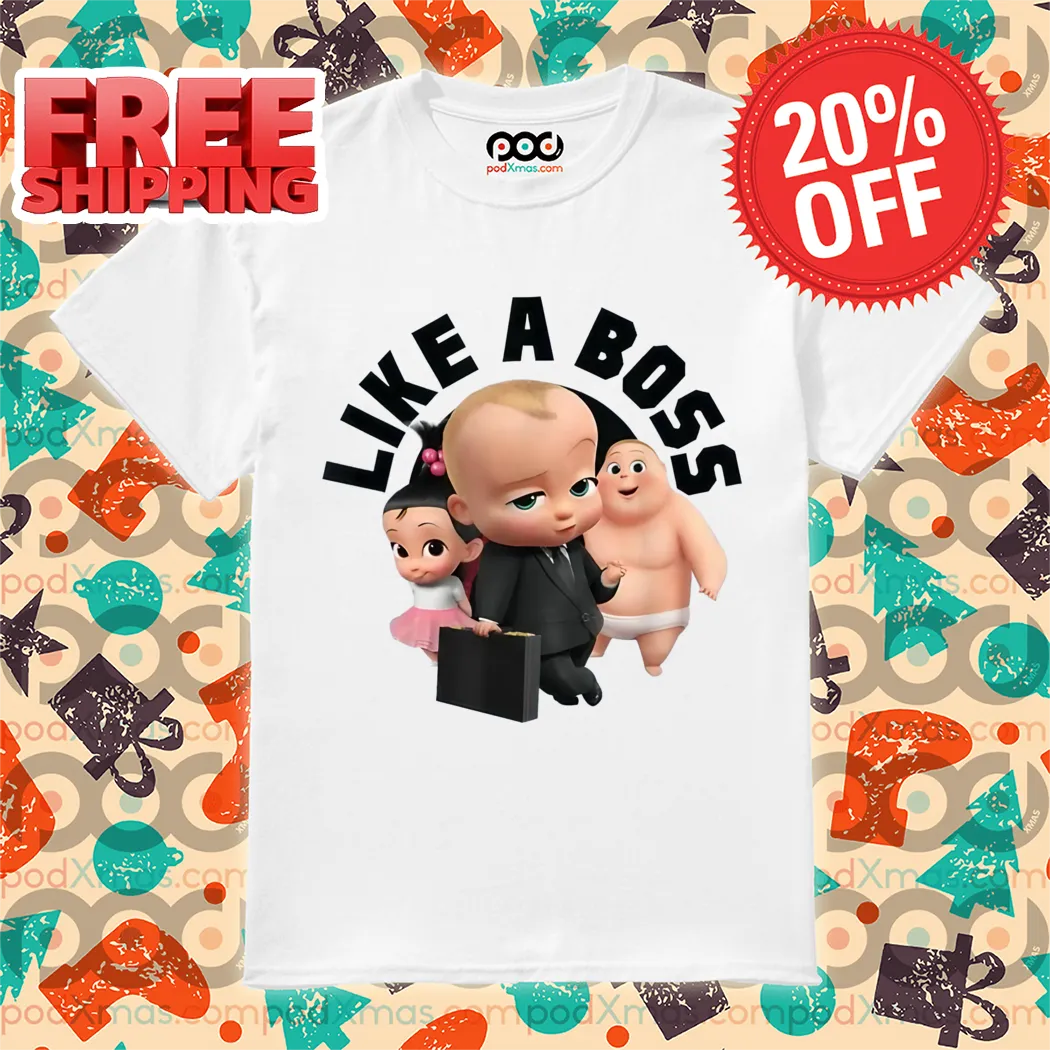 The Boss Baby Like A Boss 2024 Shirt