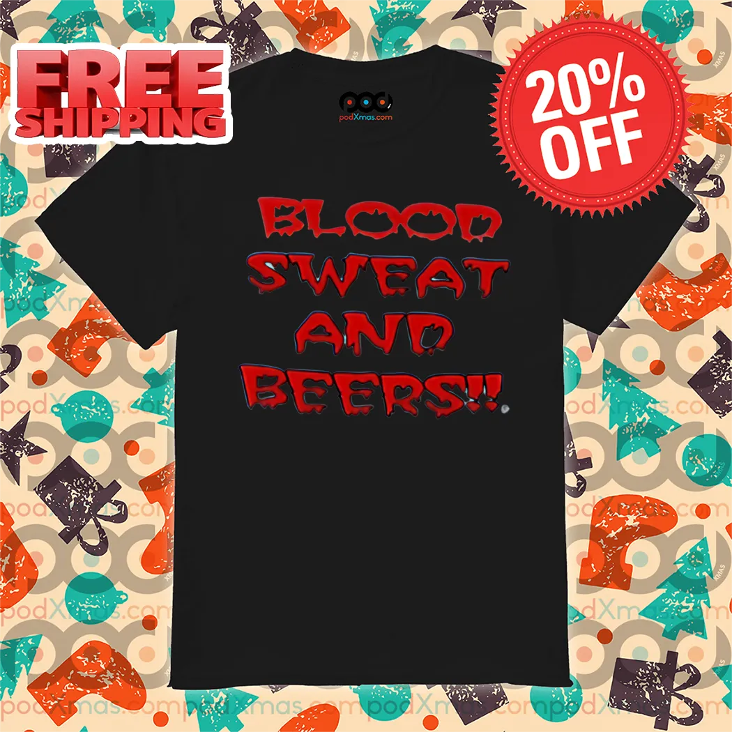Blood Sweat And Beers Shirt