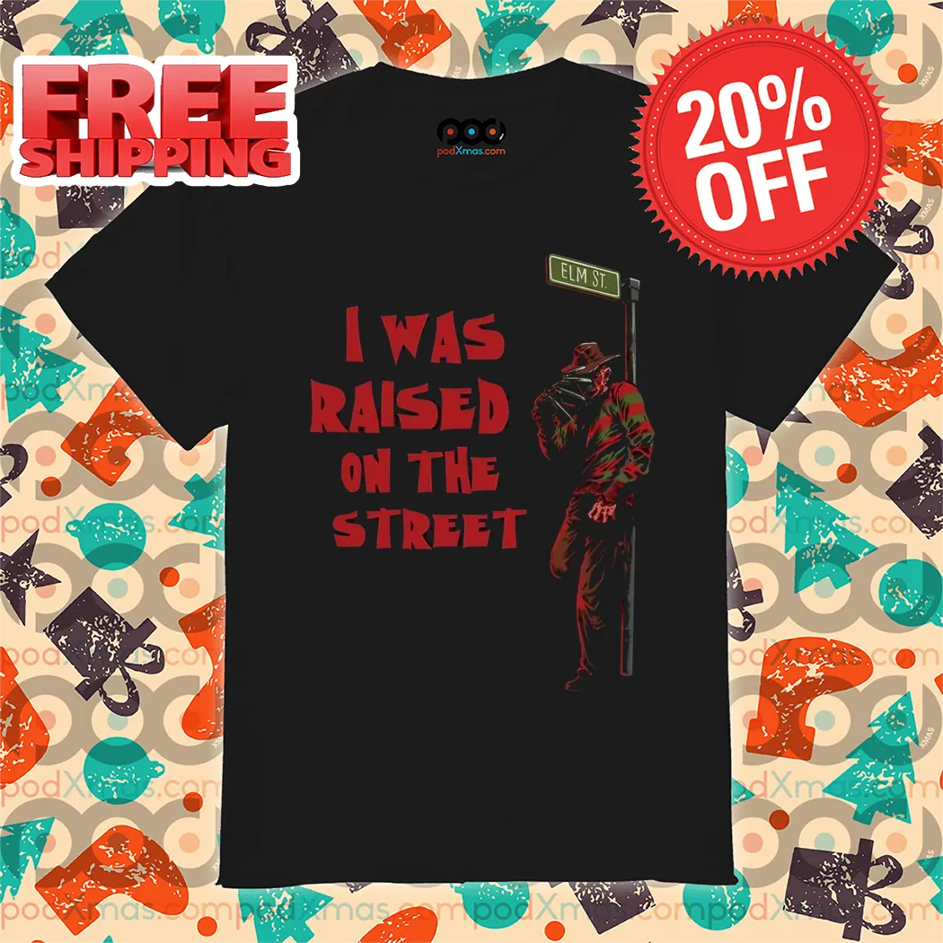 Freddy Krueger I Was Raised On The Street Halloween 2024 Shirt