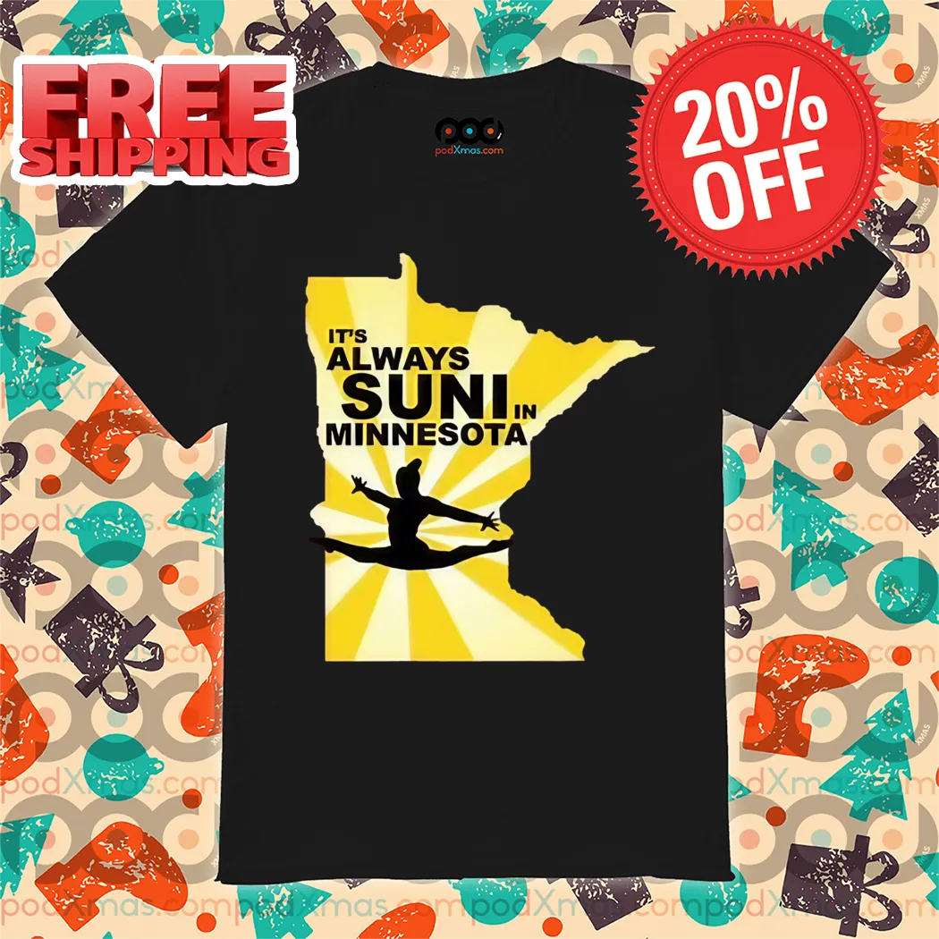 It's Always Suni In Minnesota Map Shirt