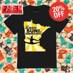 It's Always Suni In Minnesota Map Shirt