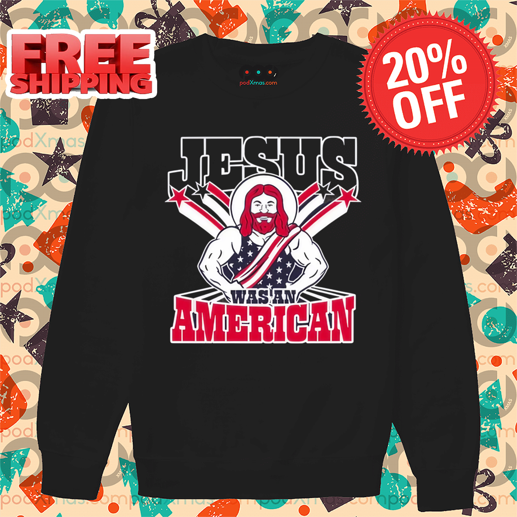 Jesus Was An American 2024 Shirt