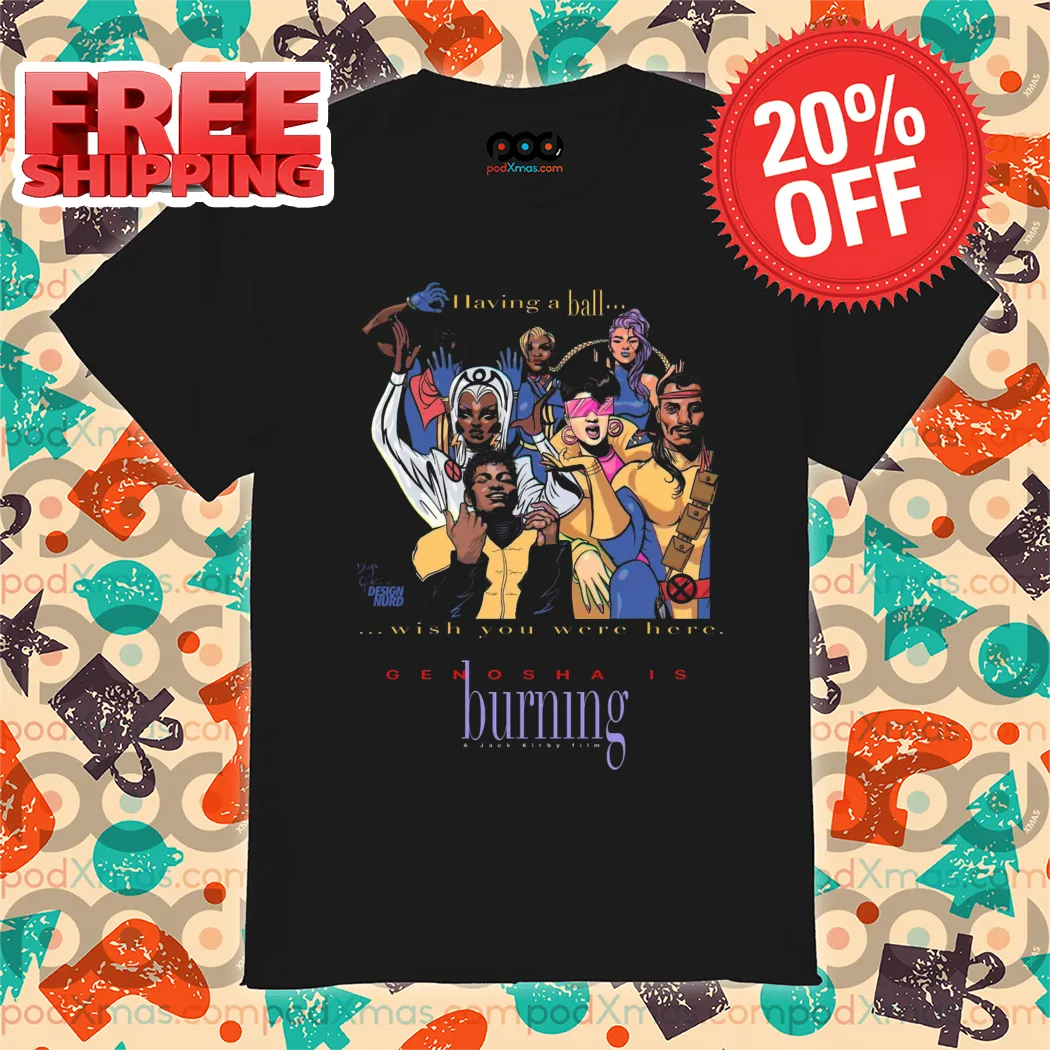 Having A Ball Wish You Were Here Genosha Is Burning Shirt