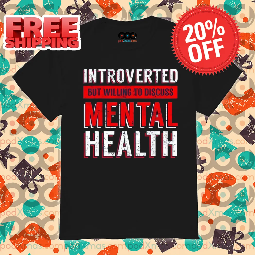Introverted But Willing To Discuss Mental Health Vintage Shirt