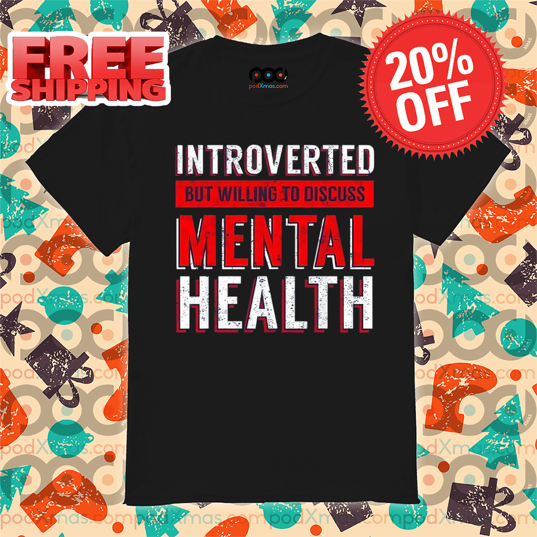 Introverted But Willing To Discuss Mental Health Vintage Shirt
