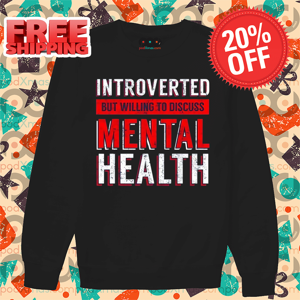 Introverted But Willing To Discuss Mental Health Vintage Shirt