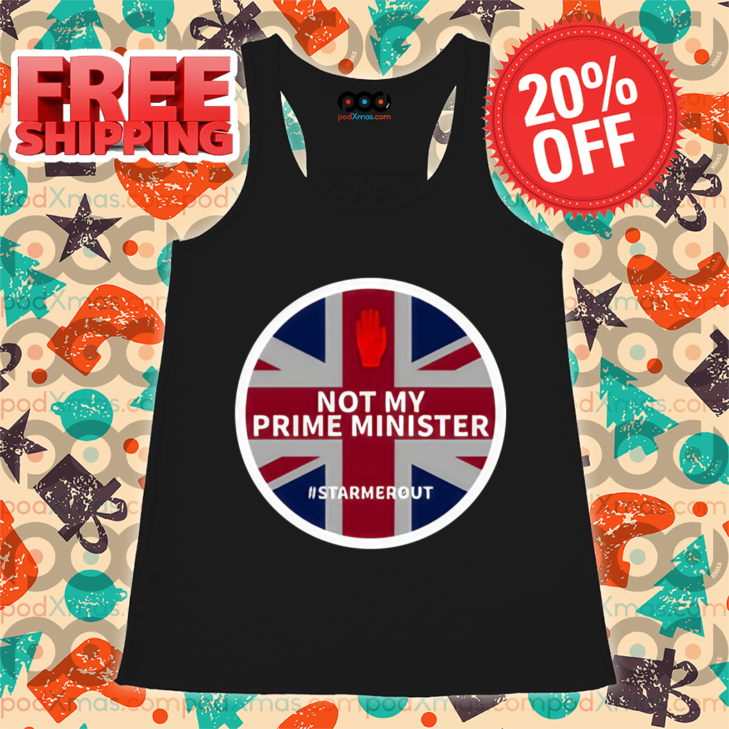 Not My Prime Minister Starmerout Shirt