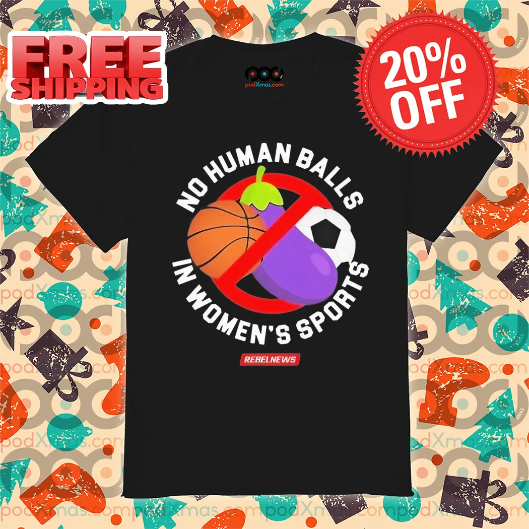 No Human Balls In Women’s Sports 2024 Shirt