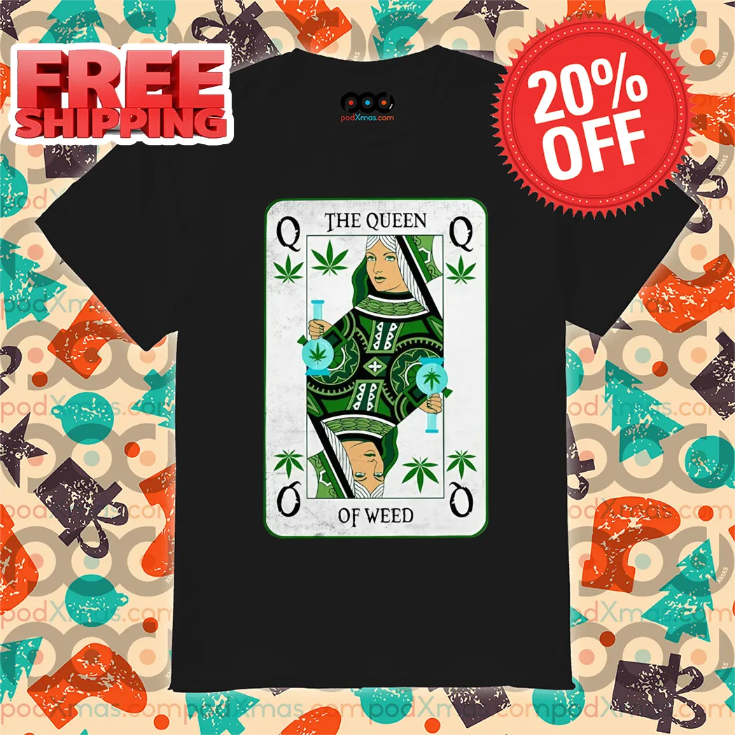 Queen Card The Queen Of Weed 420 2024Shirt