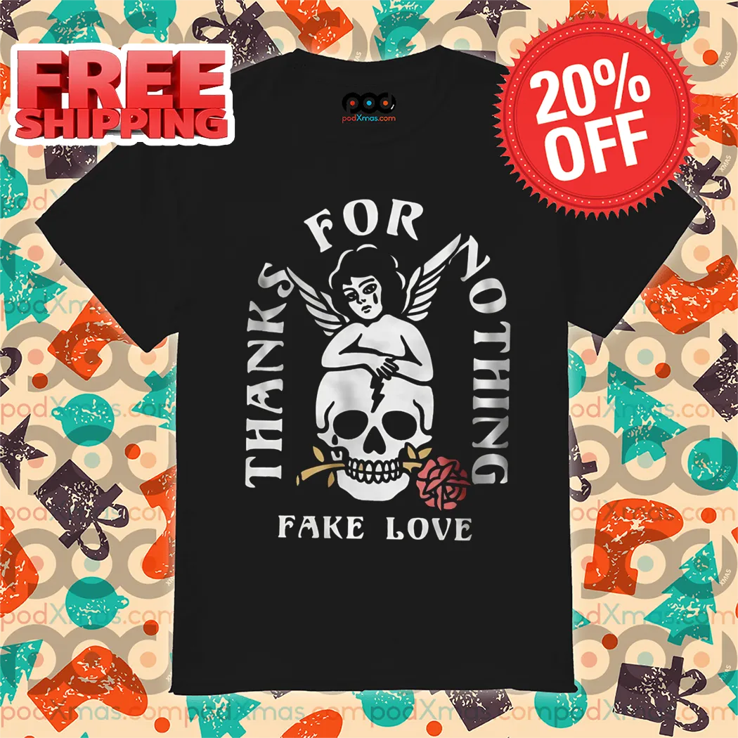 Angel Skull Thank For Nothing Fake Love 2024 Shirt