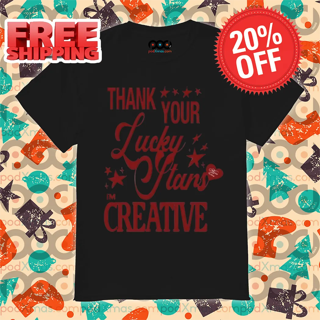 Thank Your Lucky Stans Im Creative Shirt