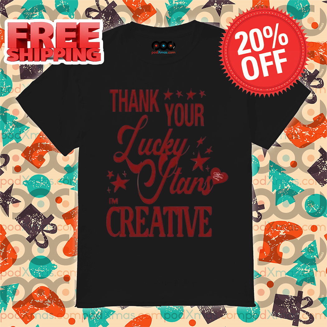 Thank Your Lucky Stans Im Creative Shirt