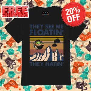 Baby Yoda They See Me Floatin’ They Hatin’ Vintage 2024 Shirt