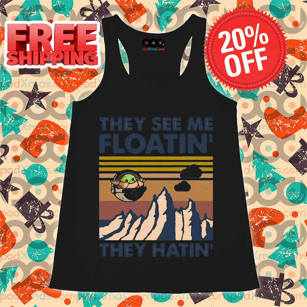 Baby Yoda They See Me Floatin’ They Hatin’ Vintage 2024 Shirt