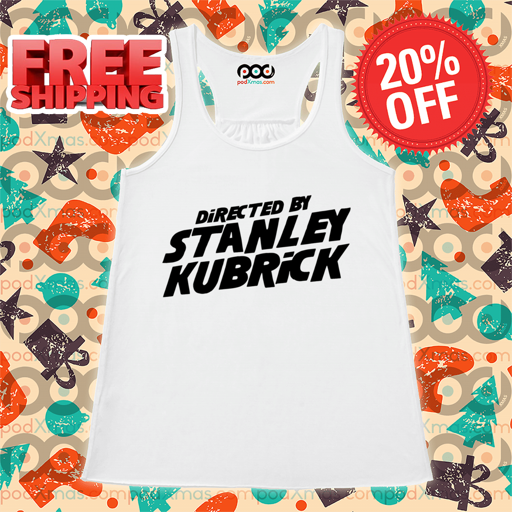Directed By Stanley Kubrick 2024 Shirt