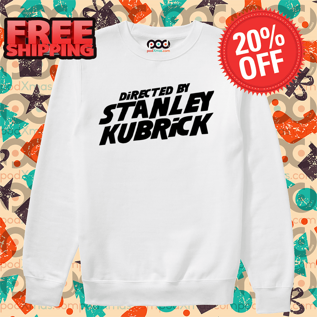 Directed By Stanley Kubrick 2024 Shirt