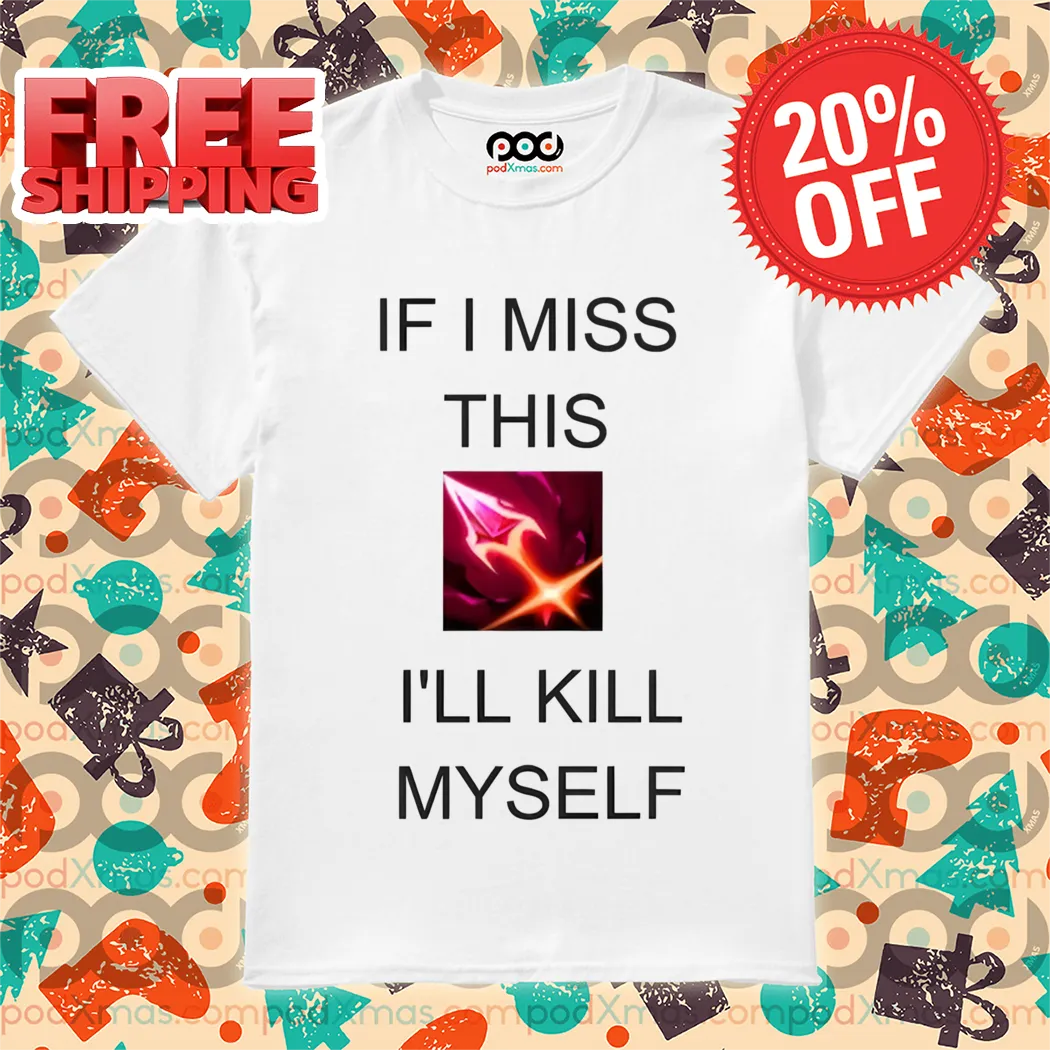 LOL If I Miss This Briar I'll Kill Myself 2024 Shirt