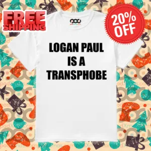 Logan Paul Is A Transphobe Shirt