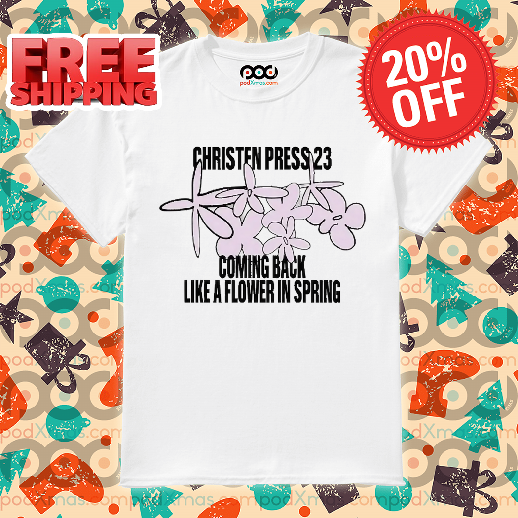 Christen Press 23 Coming Back Like A Flower In Spring Vintage Shirt