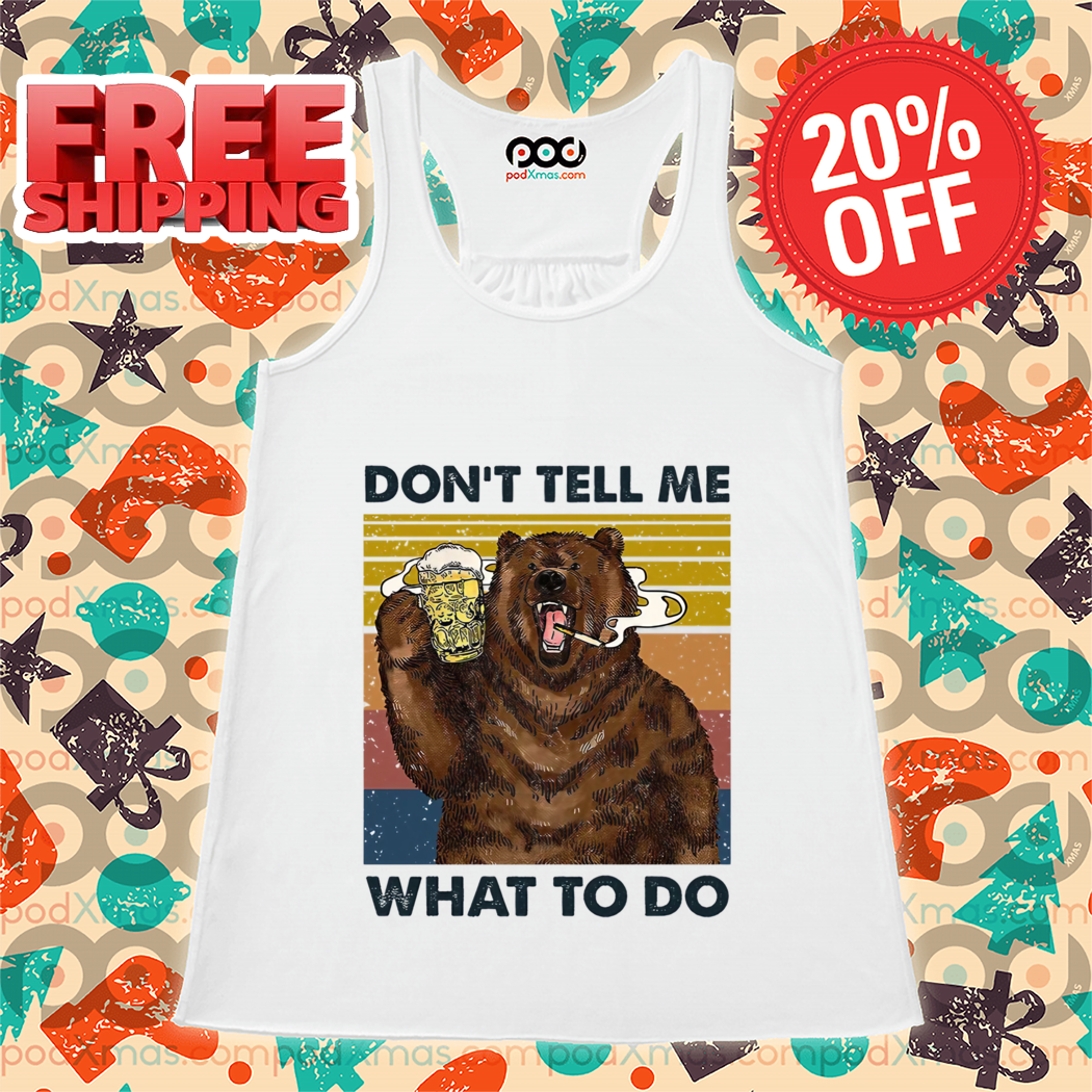 Smoking Bear Beer Drinking Don’t Tell Me What To Do Vintage 2024 Shirt