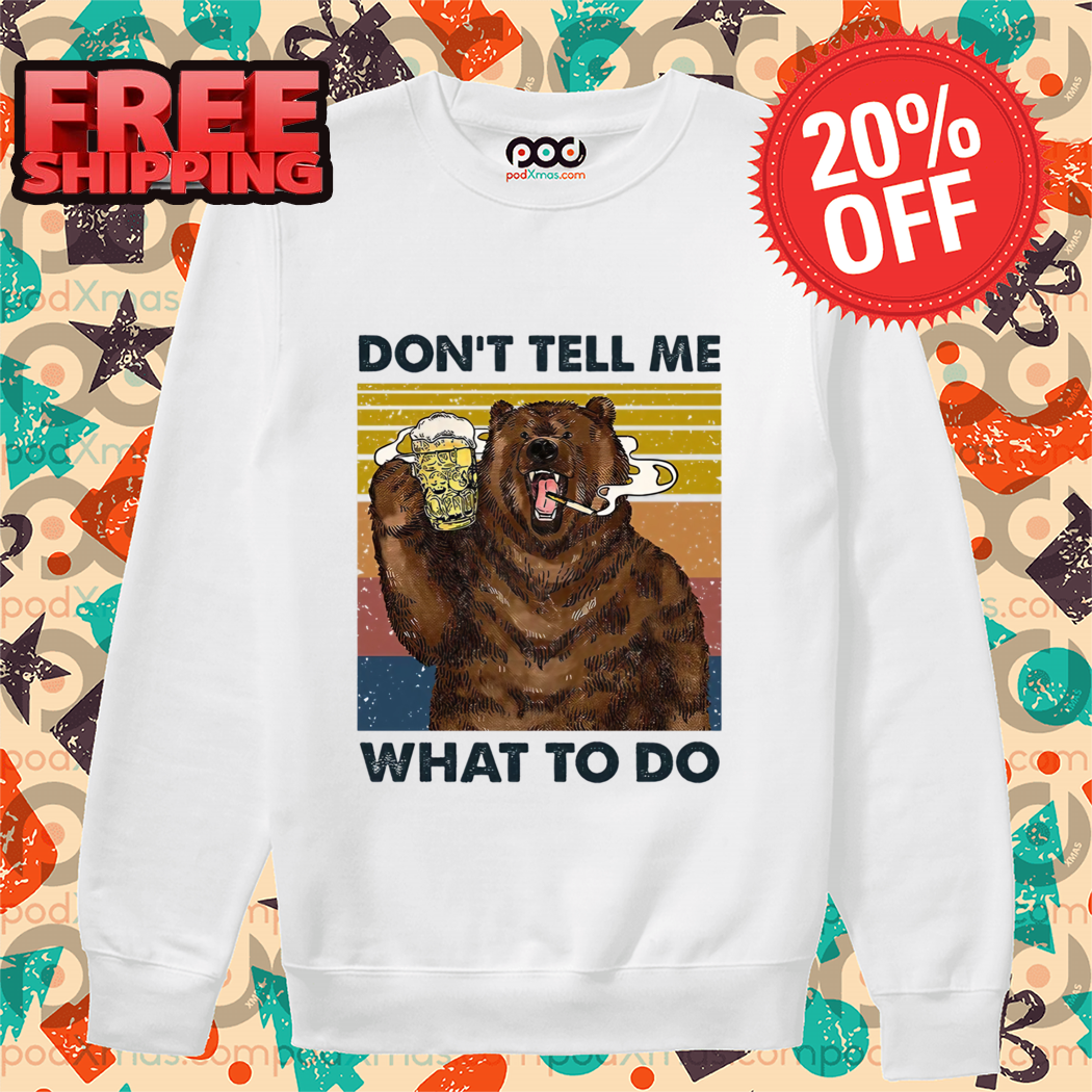 Smoking Bear Beer Drinking Don’t Tell Me What To Do Vintage 2024 Shirt