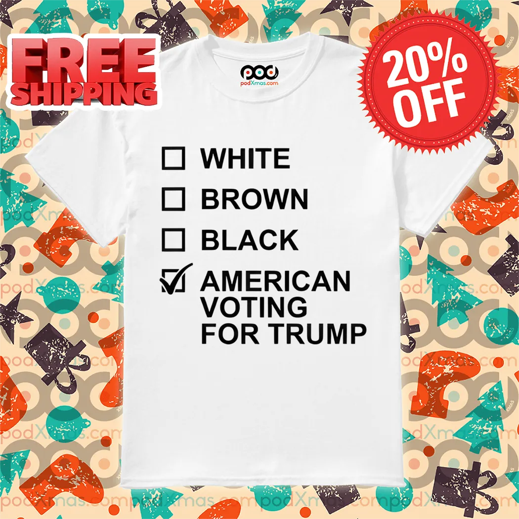 White Brown Black American Voting For Trump 2024 Shirt