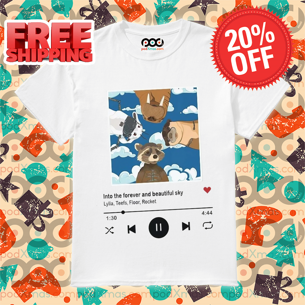 Rocket Racoon Into The Forever And Beautiful Sky Guardian Galaxy 3 Shirt