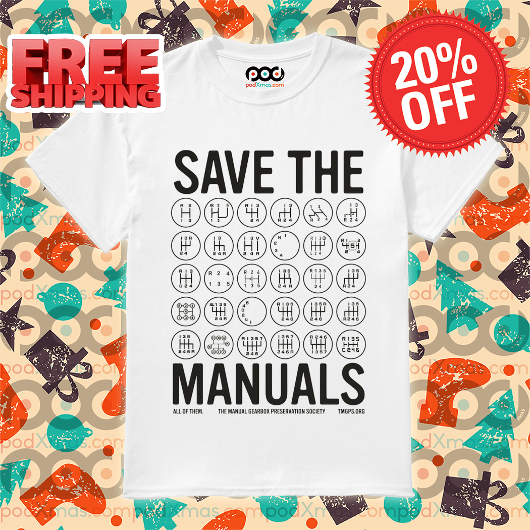 Save The Manuals All Of Them 2024 Shirt