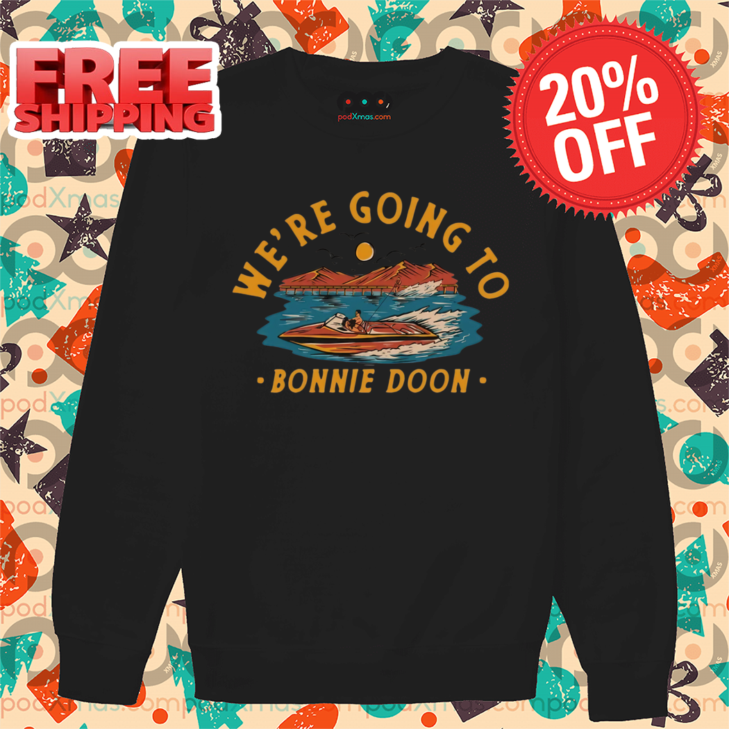 We're Going To Bonnie Doon Vintage Sunset 2024 Shirt