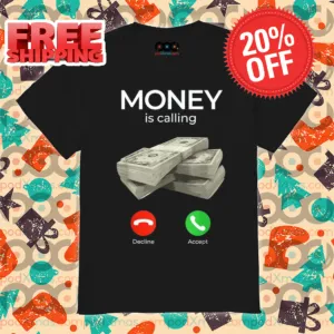 Money Is Calling 2024 Shirt