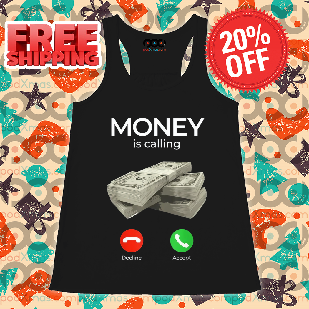 Money Is Calling 2024 Shirt