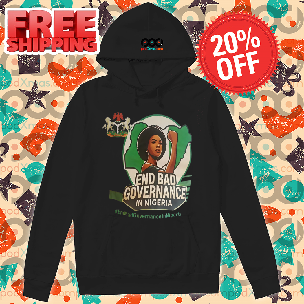 End Bad GovernanceIn Nigeria 2024 Shirt
