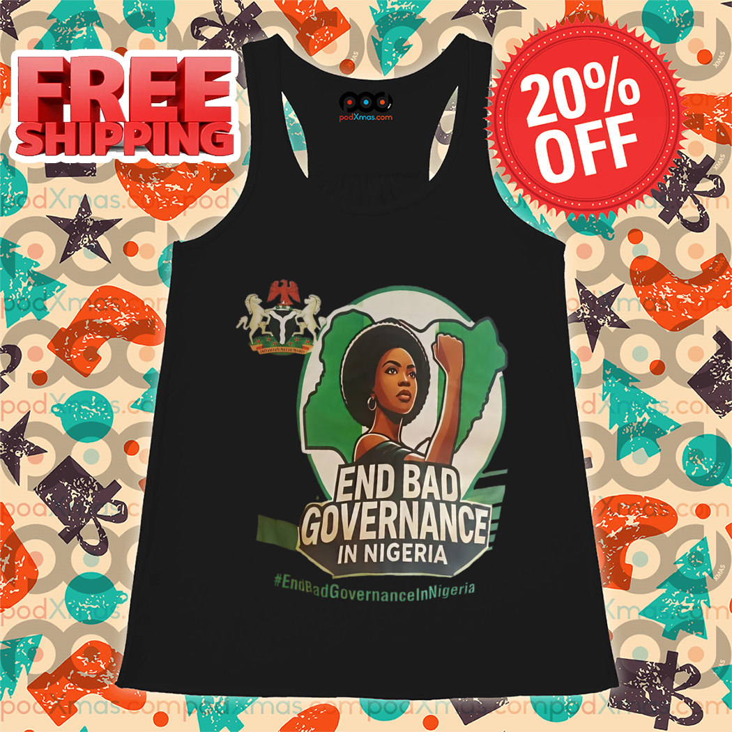 End Bad GovernanceIn Nigeria 2024 Shirt