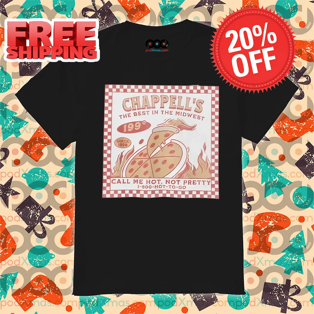 Chappell's The Best In The Midwest Call Me Hot Not Pretty 2024 Shirt