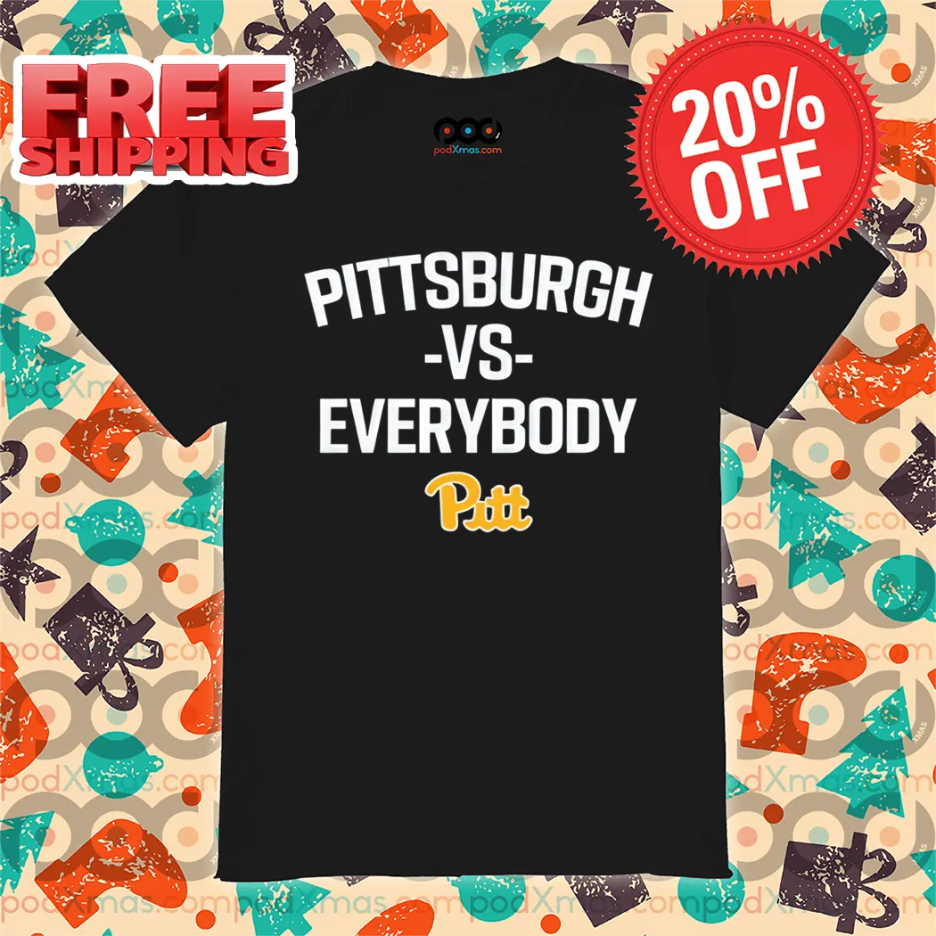 Pittsburgh Vs Everybody Pitt 2024 Shirt