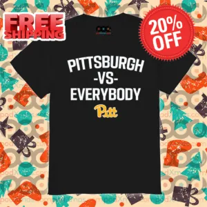 Pittsburgh Vs Everybody Pitt 2024 Shirt
