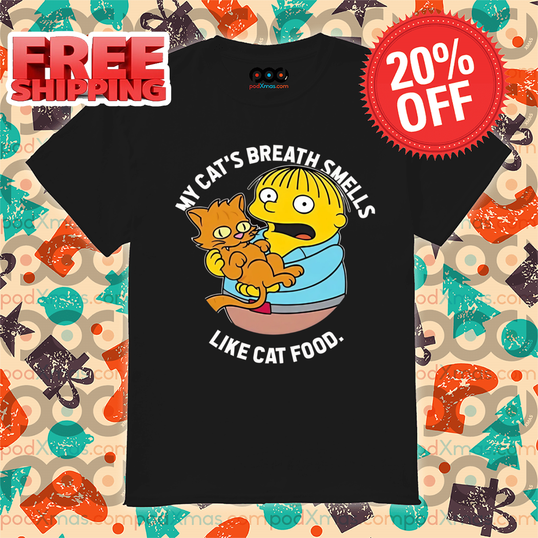 Ralph Wiggum The Simpsons My Cat’s Breath Smells Like Cat Food Shirt