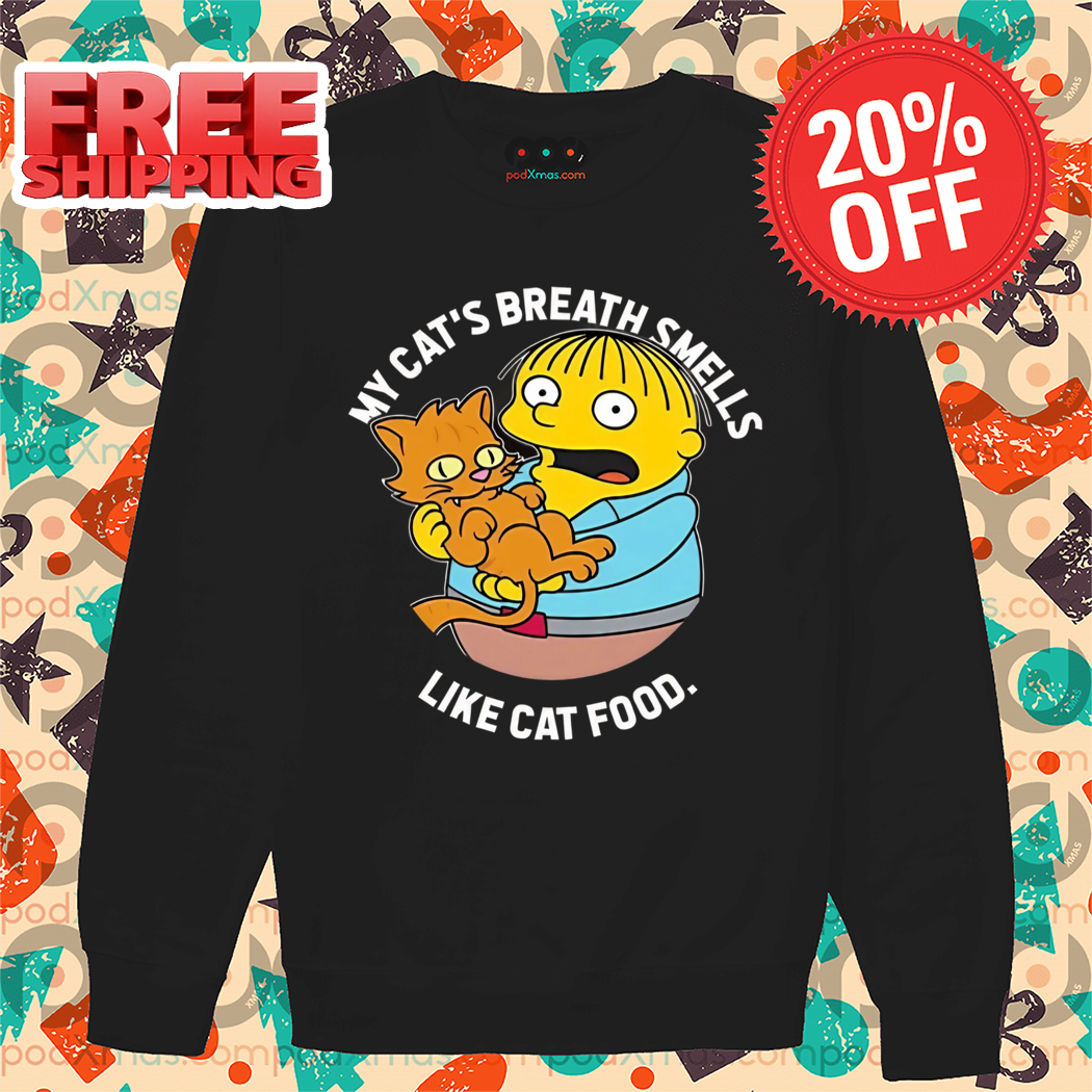 Ralph Wiggum The Simpsons My Cat’s Breath Smells Like Cat Food Shirt