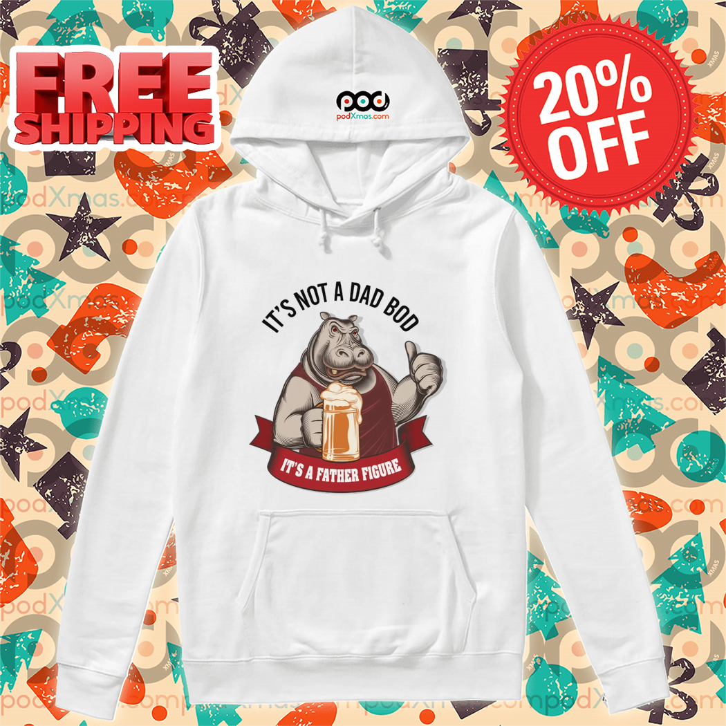 Hippo Beer It's Not A Dad Bob It's A Father Figure 2024 Shirt