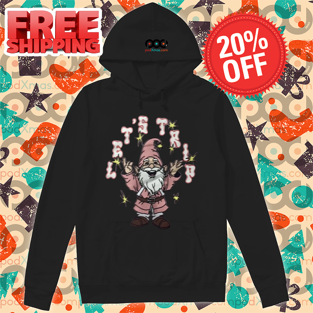 Lets Trip Gnome Shirt