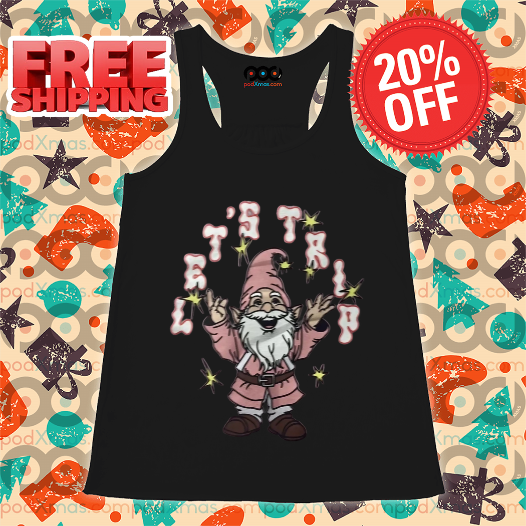Lets Trip Gnome Shirt
