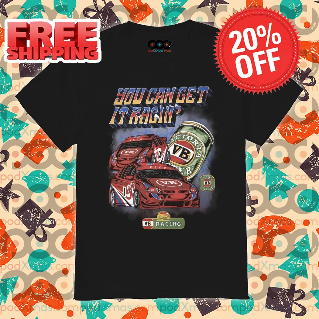 You Can Get It Racin Vintage 2024 Shirt