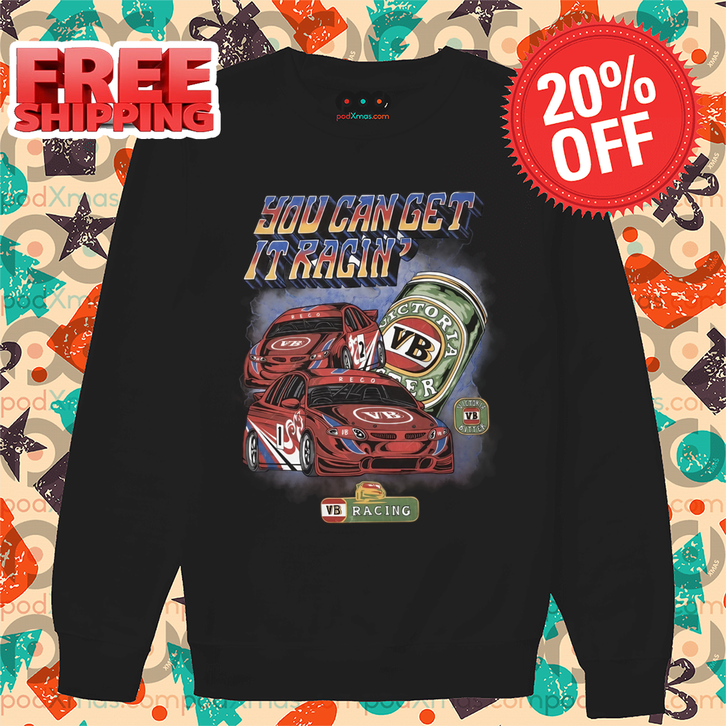 You Can Get It Racin Vintage 2024 Shirt