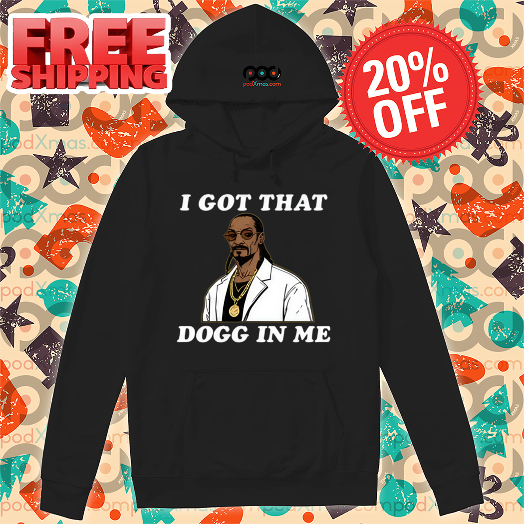 Snoop Dogg Rapper I Got That Dogg In Me Shirt