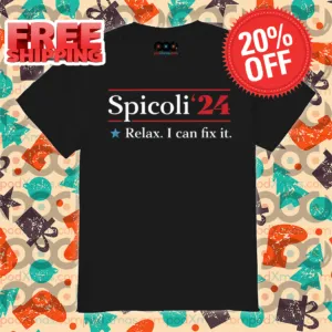 Spicoli 2024 Relax I Can Fix It Shirt