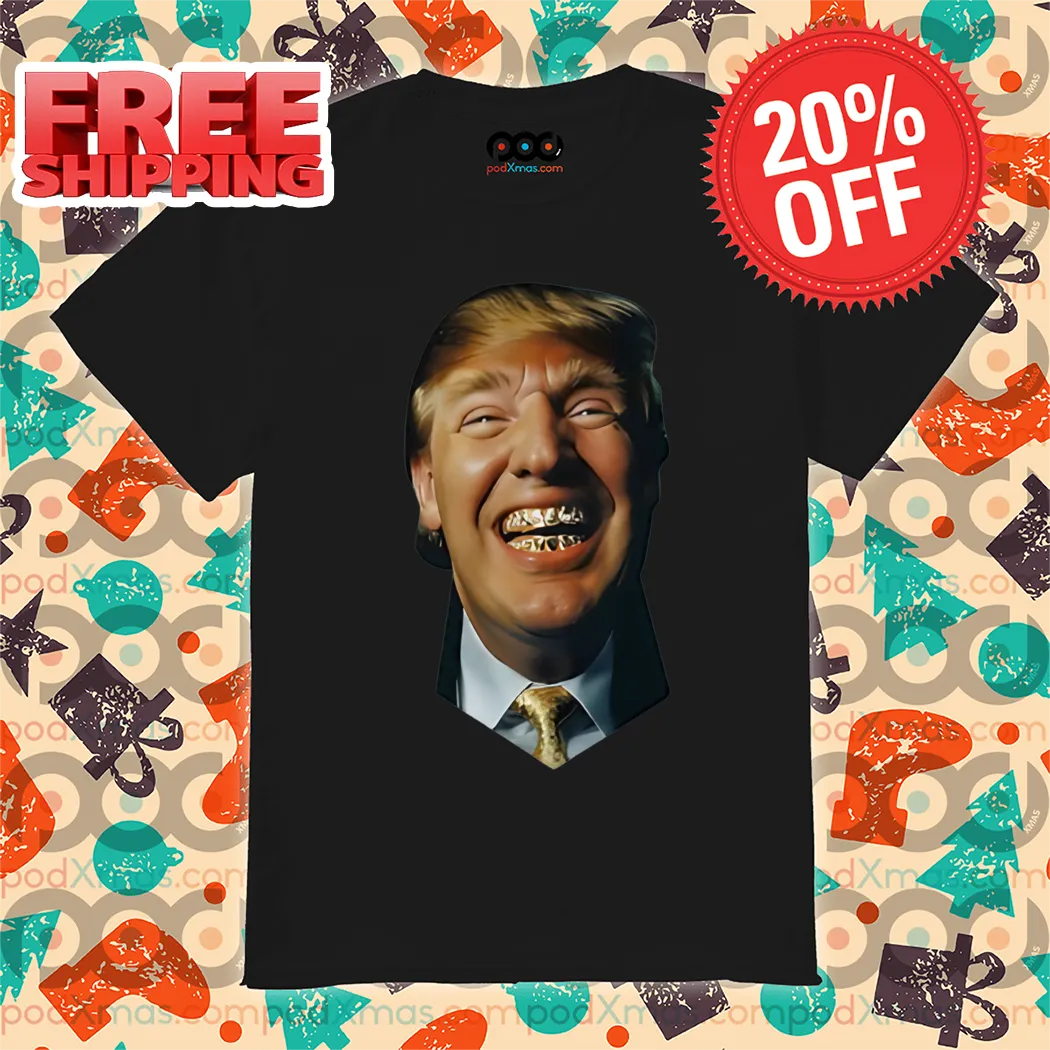 Trump Grill Teeth Shirt