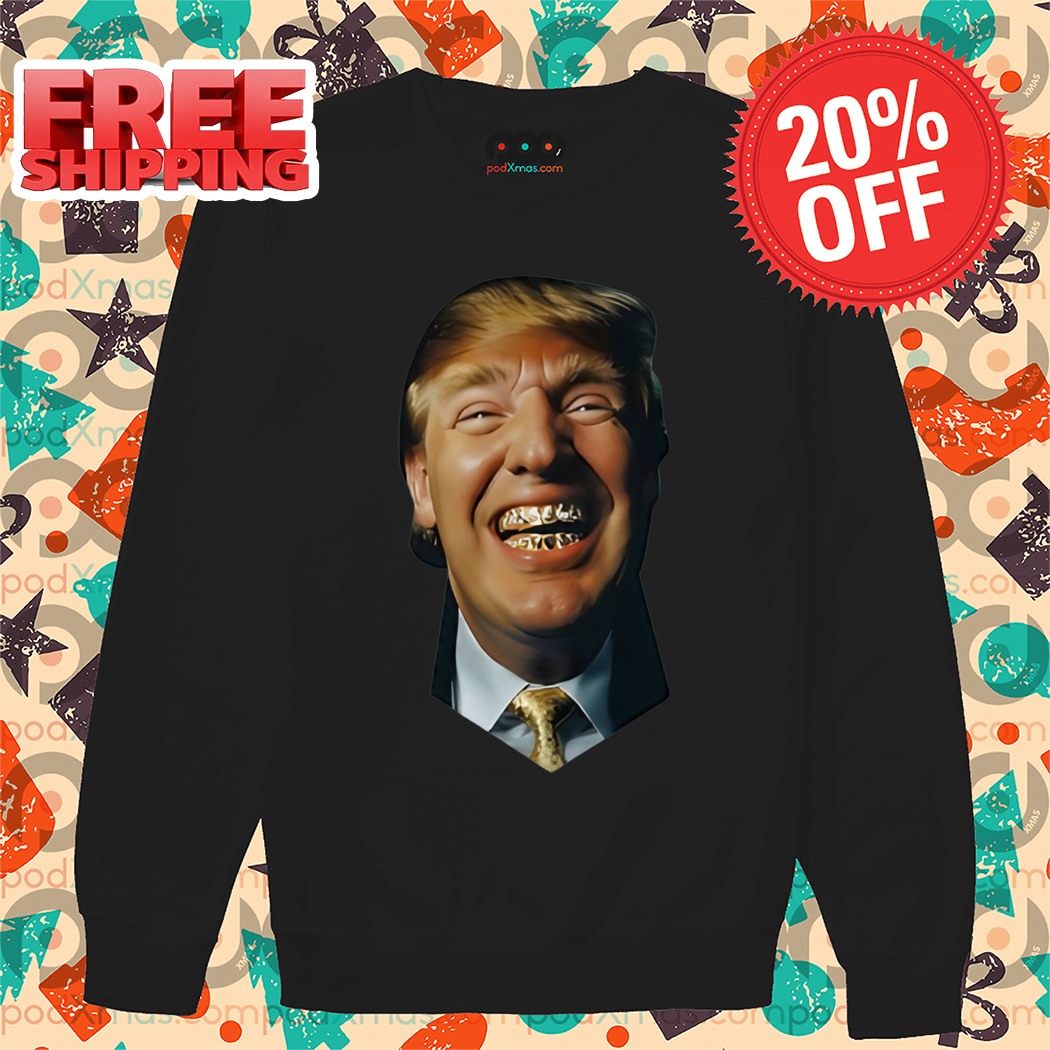 Trump Grill Teeth Shirt